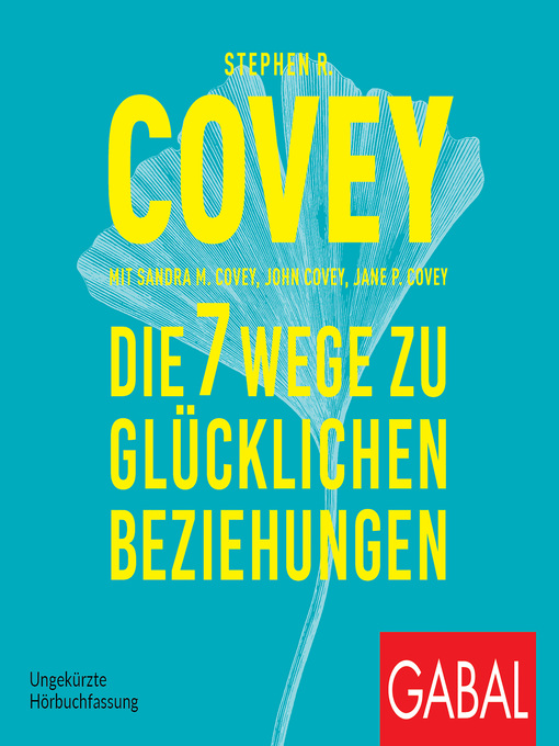 Title details for Die 7 Wege zu glücklichen Beziehungen by Stephen R. Covey - Available